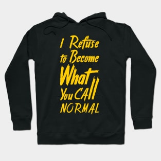 'I Refuse To Be Normal' Social Inclusion Shirt Hoodie